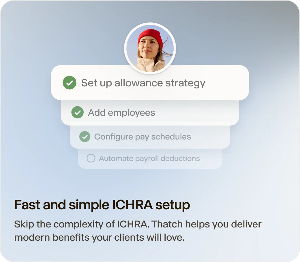 Fast and simple ICHRA setup — skip the complexity of ICHRA. Thatch helps you deliver modern benefits your clients will love.