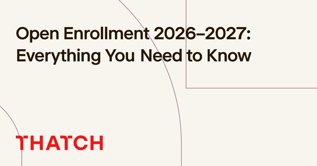 Open Enrollment 2026–2027: Everything You Need to Know | Thatch
